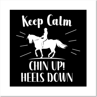 Keep Calm Chin up Heels down Posters and Art